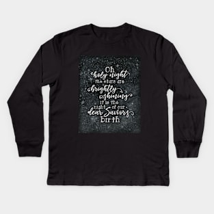 Oh Holy Night, The Stars are Brightly Shining, Christmas Quote Kids Long Sleeve T-Shirt